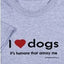 Adult T-Shirt - I Love Dogs Its Humans - Hooves and Paws